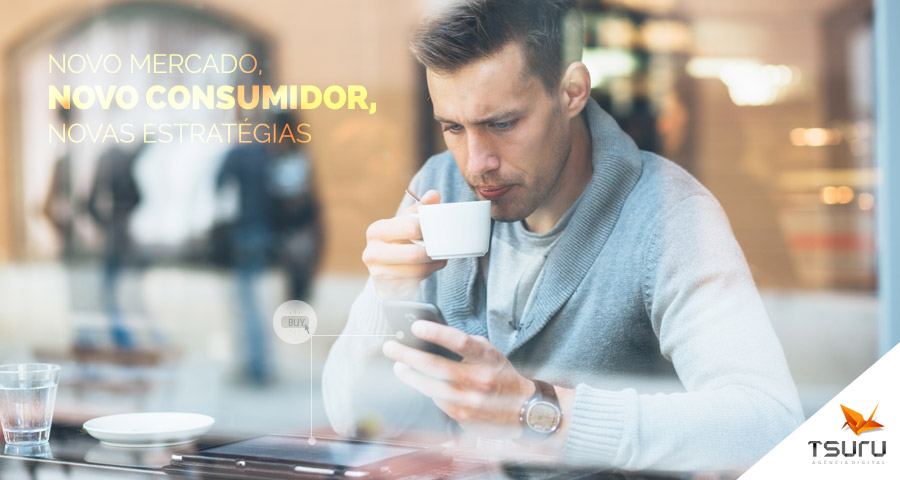 Novo mercado, novo consumidor, novas estratégias